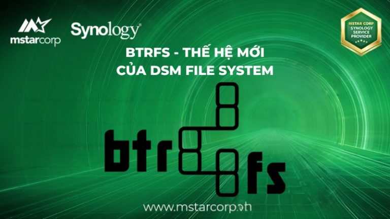 BTRFS thế hệ mới của DSM FILE SYSTEM