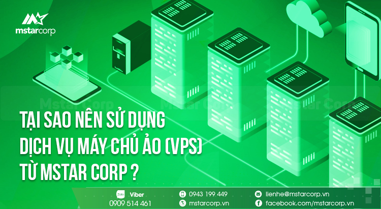 Tại sao nên sử dụng Dịch vụ Máy chủ ảo (VPS) từ Mstar Corp ?