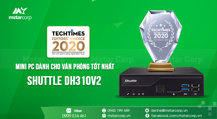 Shuttle DH310V2 nhận giải thưởng " Mini PC dành cho văn phòng tốt nhất " trong cuộc đua TechTimes Editors’ Choice 2020