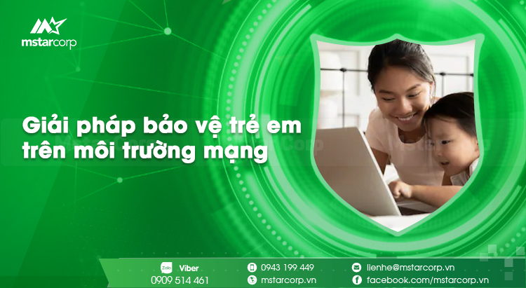 Giải pháp bảo vệ trẻ em trên môi trường mạng