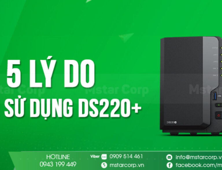 Lý Do Nên Xây Dựng DS220+ Làm Máy Chủ Cho Gia Đình