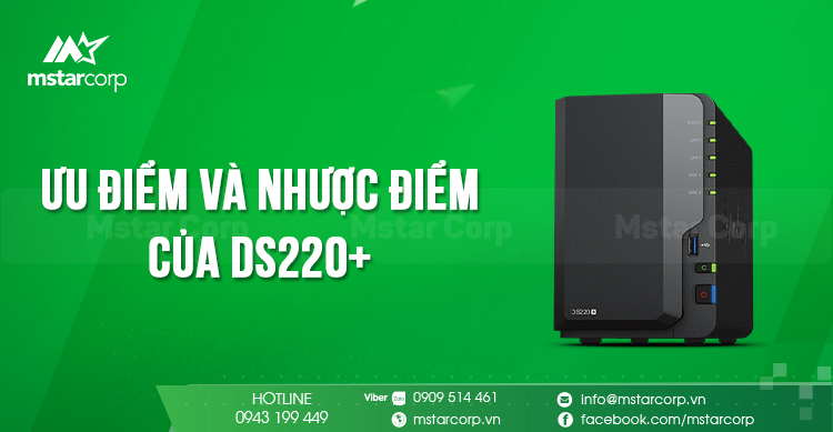 Ưu điểm và nhược điểm của DS220+