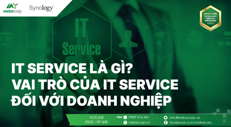 IT SERVICE LÀ GÌ? VAI TRÒ CỦA IT SERVICE ĐỐI VỚI DOANH NGHIỆP