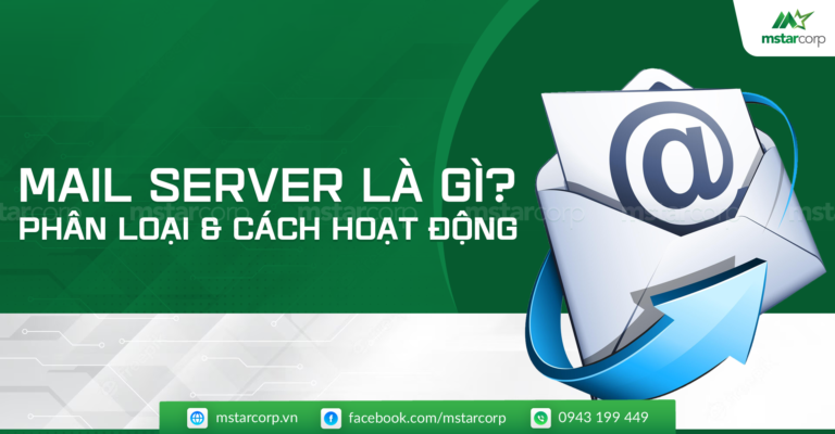 Mail server là gì_ Phân loại & Cách hoạt động