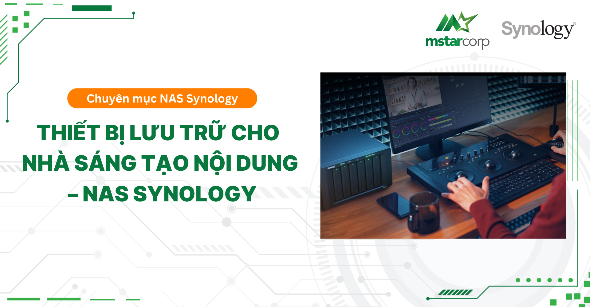 Thiết bị lưu trữ cho nhà sáng tạo nội dung – NAS Synology