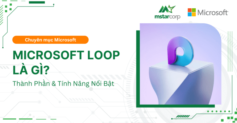 Định nghĩa Microsoft Loop và các tính năng nổi bật