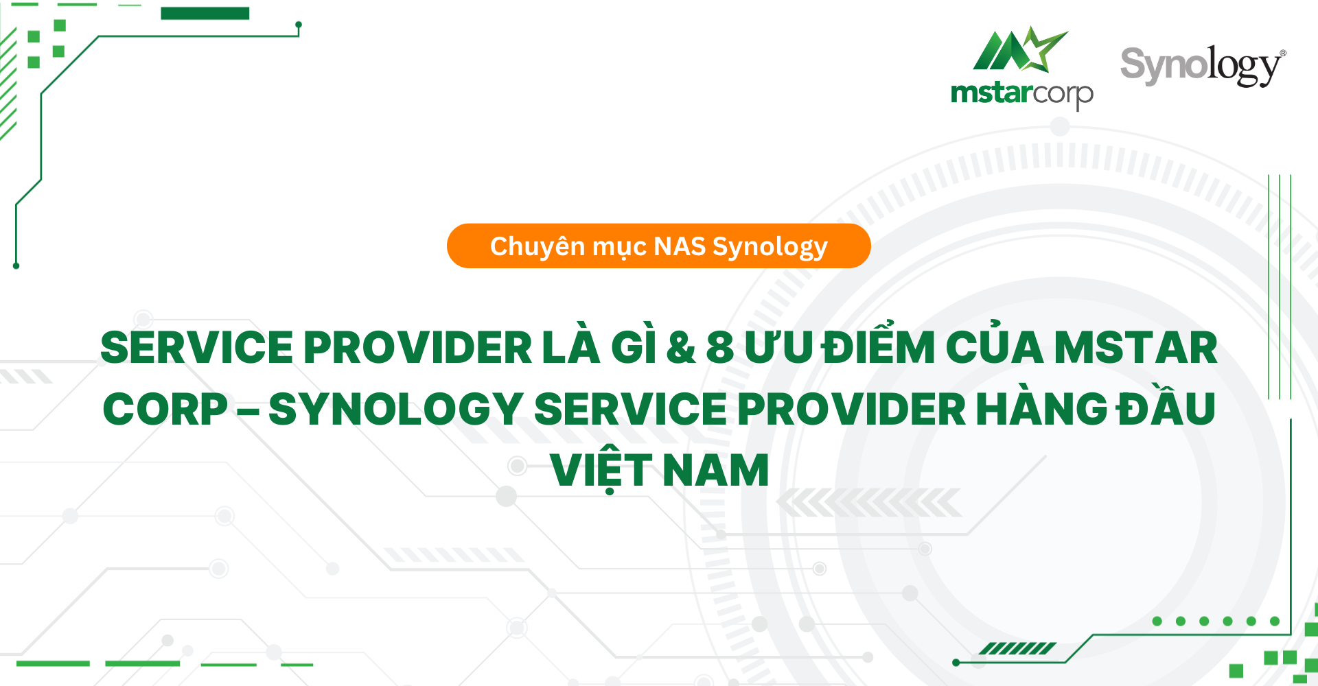 Service Provider là gì & 8 ưu điểm của Mstar Corp – Synology Service Provider hàng đầu Việt Nam
