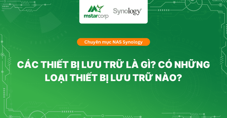 Các thiết bị lưu trữ là gì? Có những loại thiết bị lưu trữ nào?