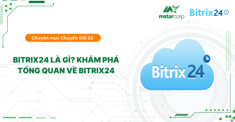 Bitrix24 là gì? Khám phá tổng quan về Bitrix24