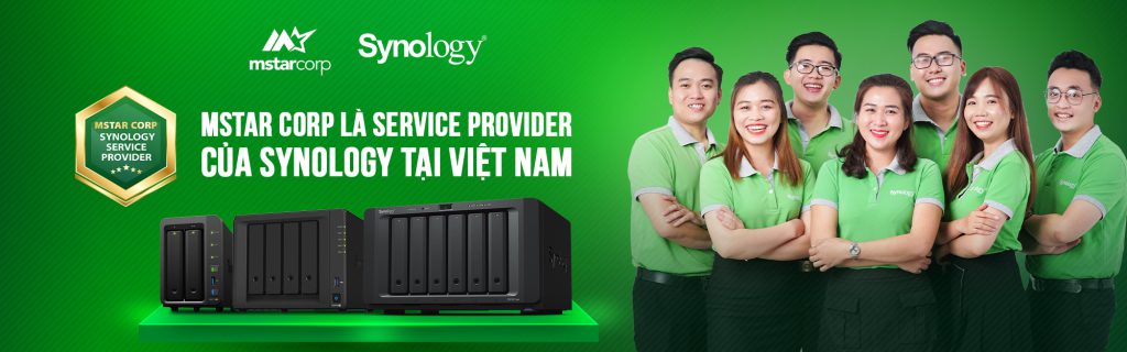 Synology Service Provider là gì? Mstar Corp là Synology Service Provider hàng đầu Việt Nam