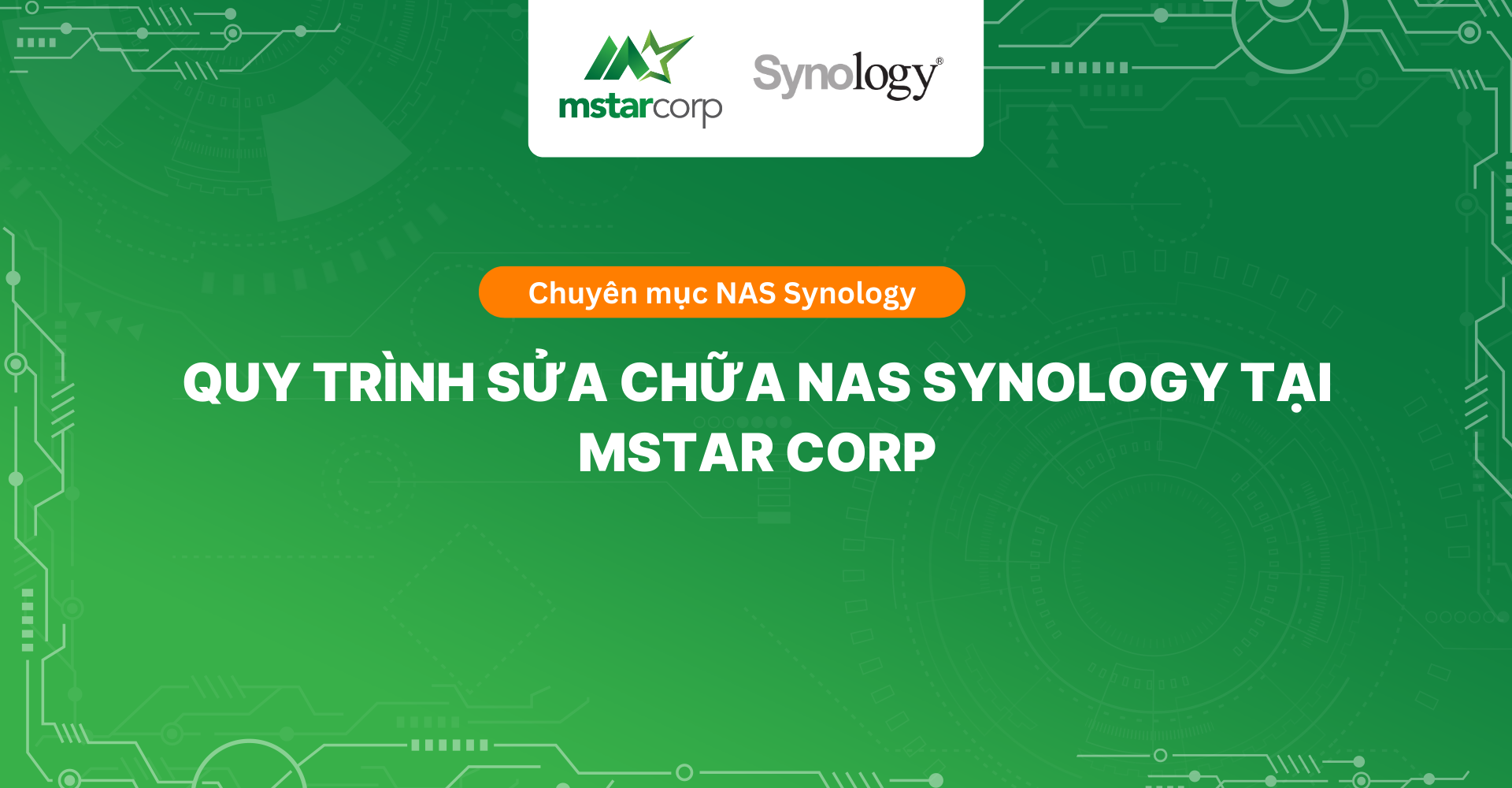 Quy trình sửa chữa NAS Synology tại Mstar Corp