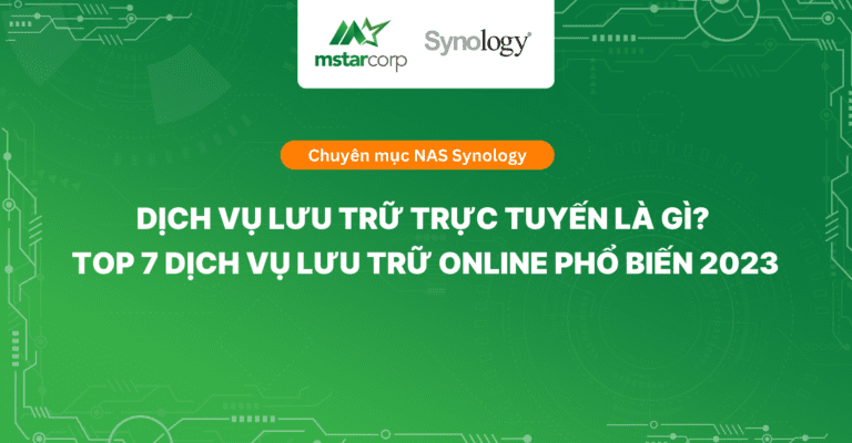 Dịch vụ lưu trữ trực tuyến là gì? TOP 7 dịch vụ lưu trữ online phổ biến 2023