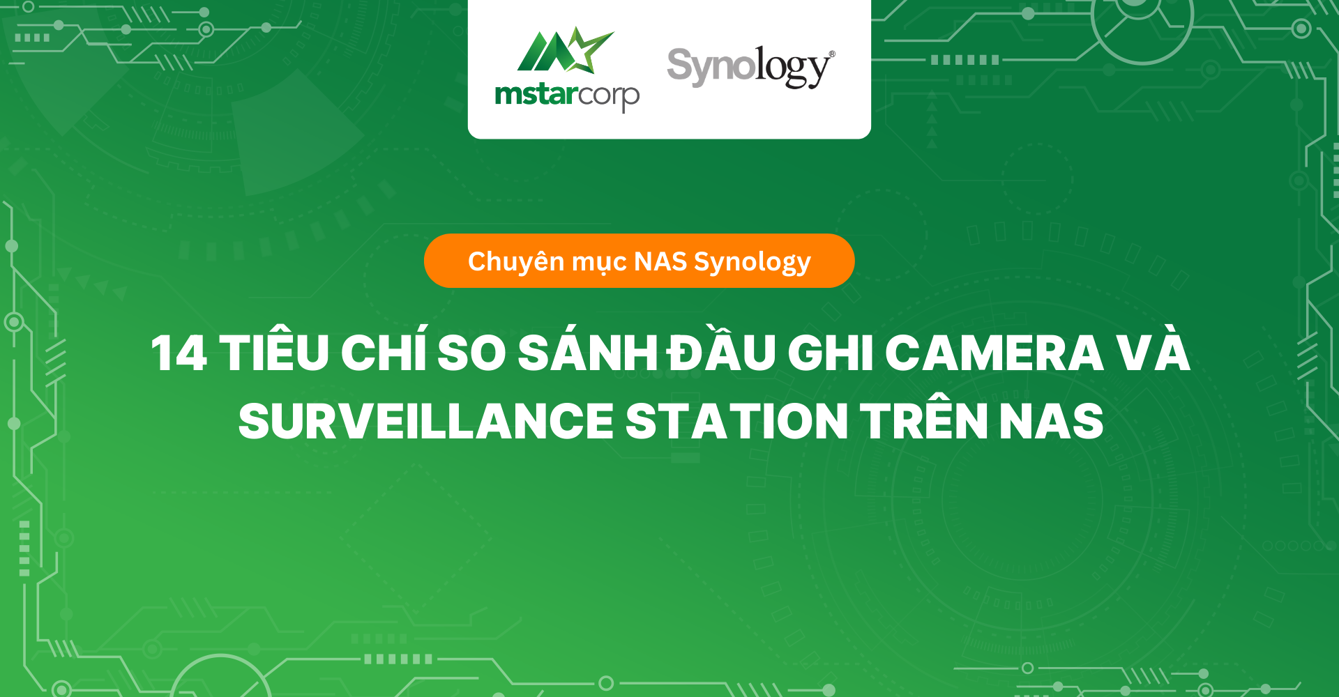 14 tiêu chí so sánh đầu ghi camera và Surveillance Station trên NAS