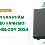 Dự đoán sản phẩm và hệ điều hành mới của Synology 2024