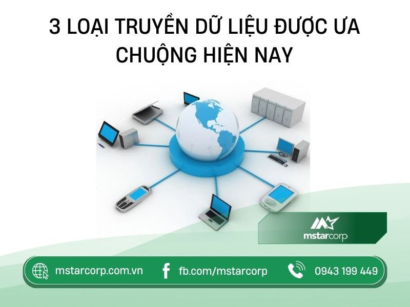 3 loại truyền dữ liệu được ưu chuộng hiện nay