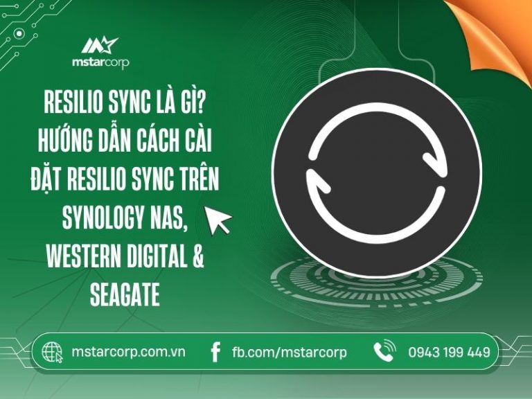 Resilio Sync là gì? Hướng dẫn cách cài đặt Resilio Sync trên Synology NAS, Western Digital & Seagate