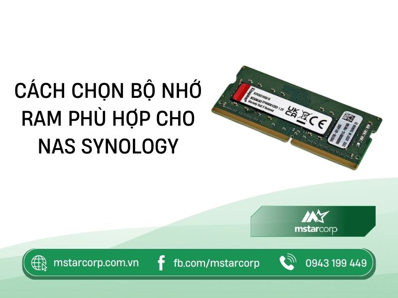 Cách chọn bộ nhớ RAM phù hợp cho NAS Synology