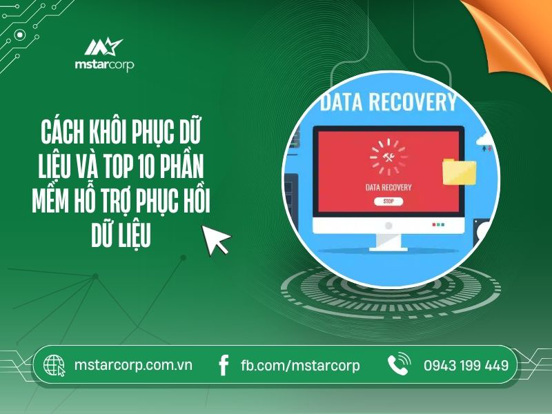 Cách khôi phục dữ liệu và top 10 phần mềm hỗ trợ phục hồi dữ liệu