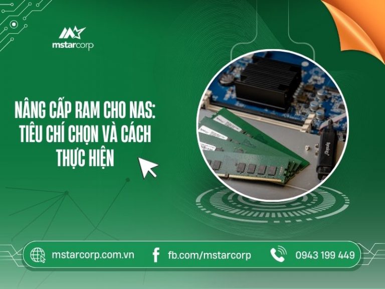 Nâng cấp RAM cho NAS tiêu chí chọn và cách thực hiện