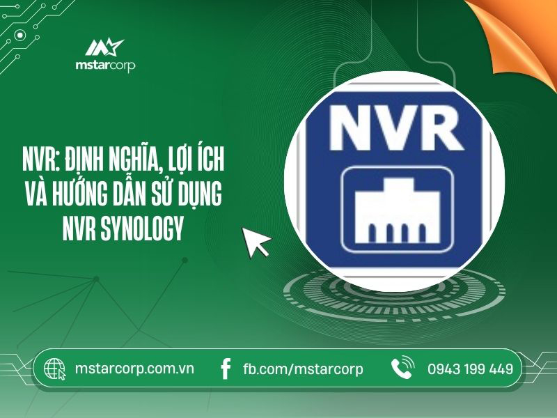 NVR: định nghĩa, lợi ích và hướng dẫn sử dụng NVR
