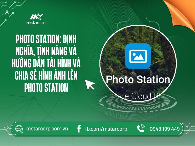 Photo Station định nghĩa tính năng và hướng dẫn tải hình ảnh và chia sẻ hình ảnh lên Photo Station