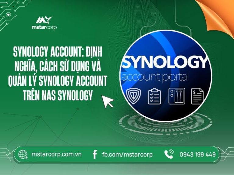 Synology Account: định nghĩa, cách sử dụng và quản lý Synology Account trên Nas Synology