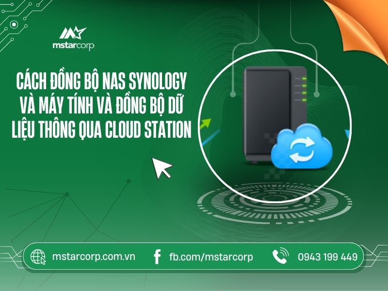 Cách đồng bộ NAS Synology và máy tính và đồng bộ dữ liệu thông qua Cloud Station