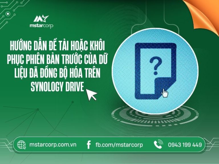 Hướng dẫn để tải hoặc khôi phục phiên bản trước của dữ liệu đã đồng bộ trên Synology Drive