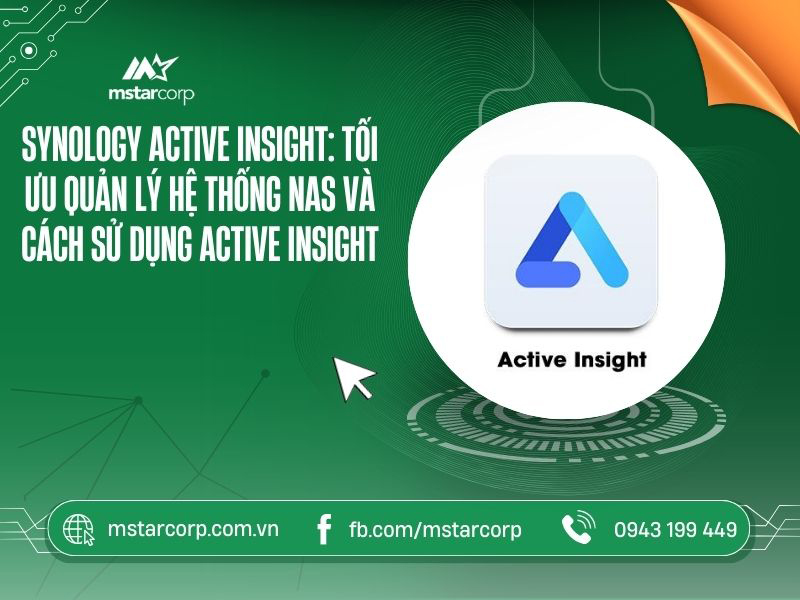 Synology Active Insight: tối ưu quản lý hệ thống NAS và cách sử dụng Active Insight