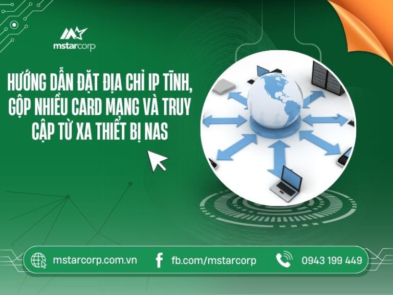 Hướng dẫn đặt địa chỉ IP tĩnh gộp nhiều card mạng và truy cập từ xa thiết bị NAS