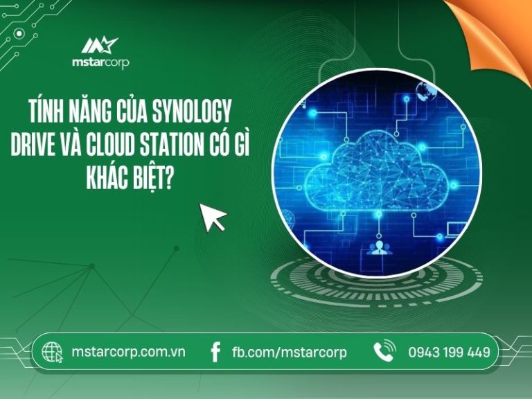 Tính năng của Synology Drive và Cloud Station có gì khác biệt