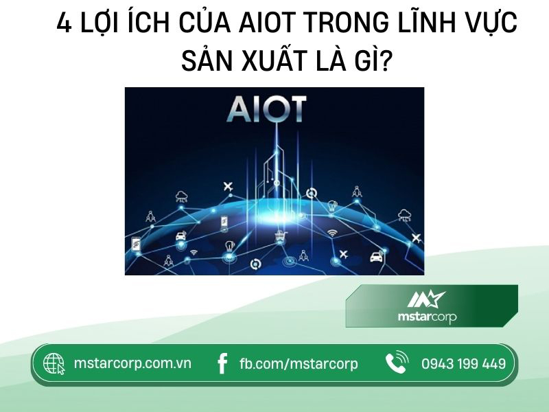 4 lợi ích của AIoT trong lĩnh vực sản xuất là gì?