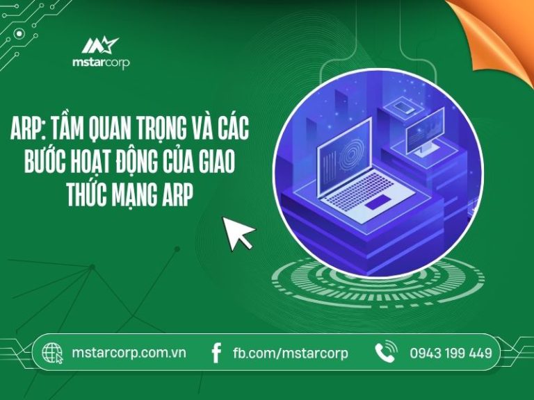 ARP: tầm quan trọng và các bước hoạt động của giao thức mang ARP