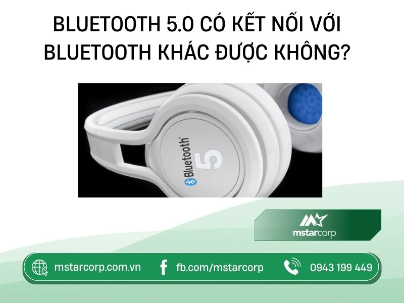 Bluetooth 5.0 có kết nối với Bluetooth khác được không?