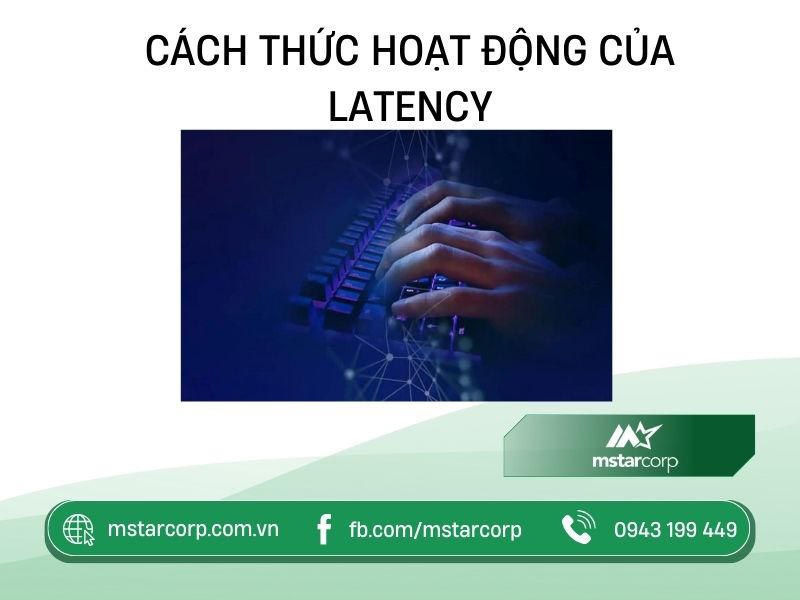 Cách thức hoạt động của Latency