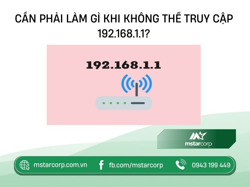 Cần phải làm gì khi không thể truy cập 192.168.1.1