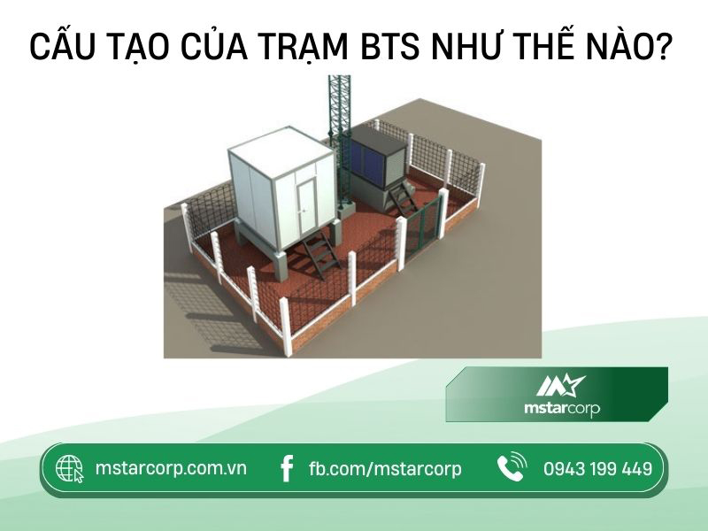 Cấu tạo của trạm BTS như thế nào