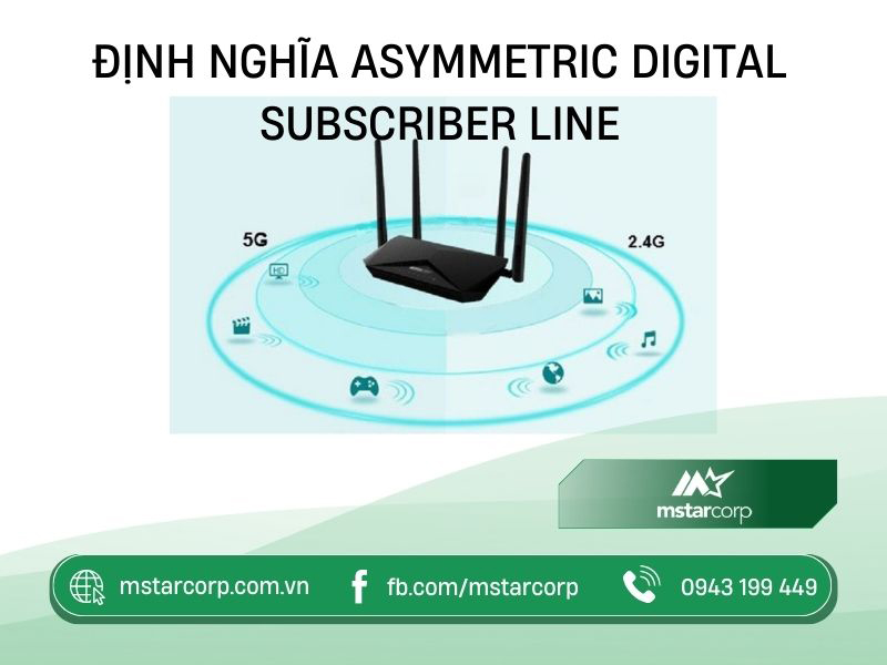 Định nghĩa Asymmetric digital subscriber line