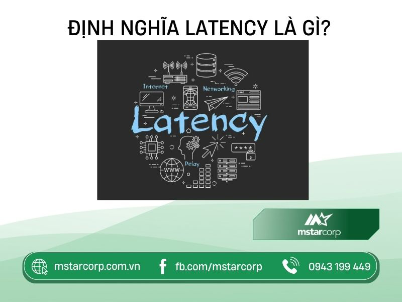 Định nghĩa Latency là gì?