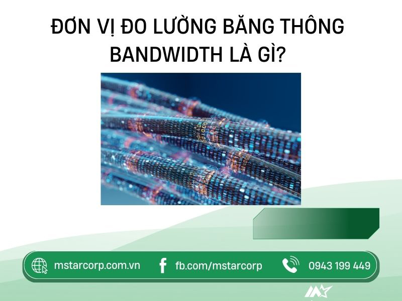 Đơn vị đo lường băng thông Bandwidth là gì