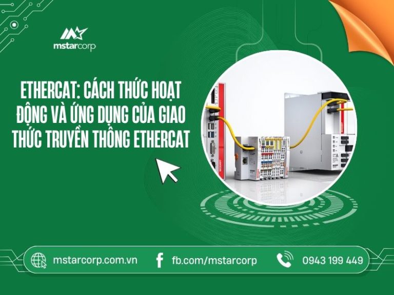 EtherCAT: Cách thức hoạt động và ứng dụng của giao thức truyền thông EtherCAT