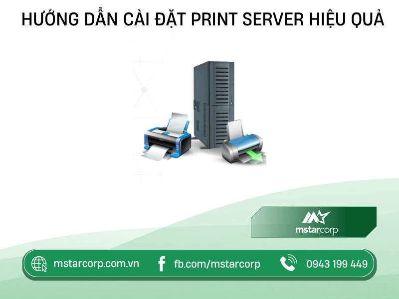 Hướng dẫn cài đặt print server hiệu quả