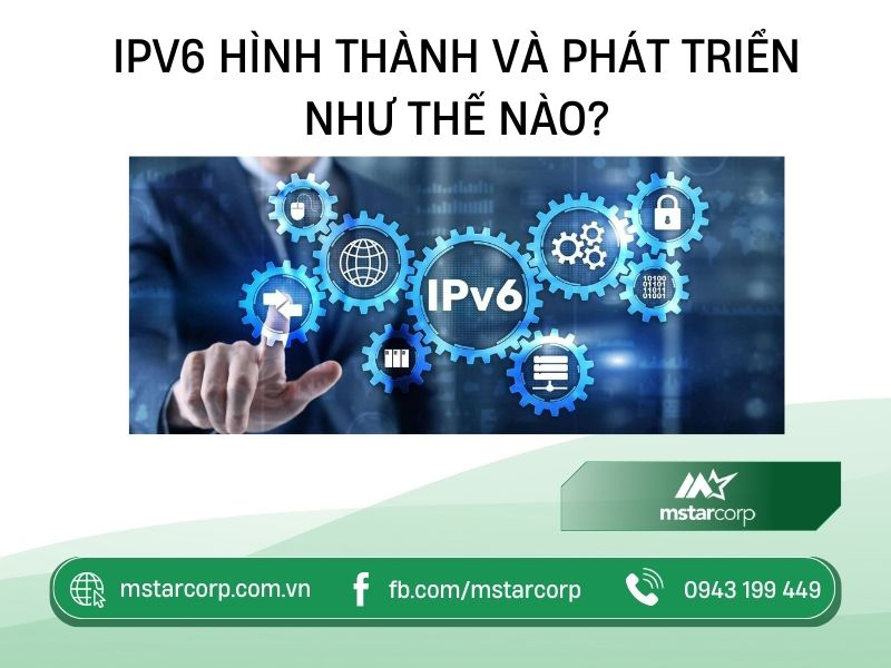 IPv6 hình thành và phát triển như thế nào?