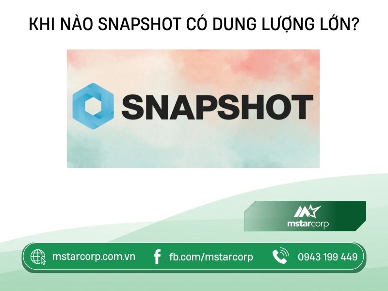 khi-nao-snapshot-dung-luong-lon