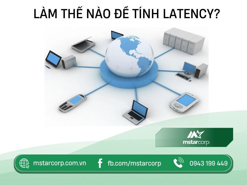 Làm thế nào để tính Latency?