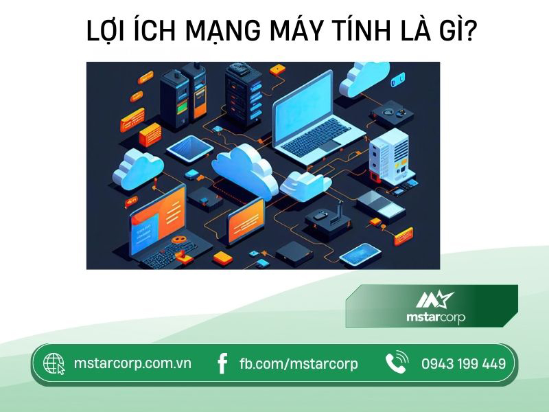 Lợi ích mạng máy tính là gì?