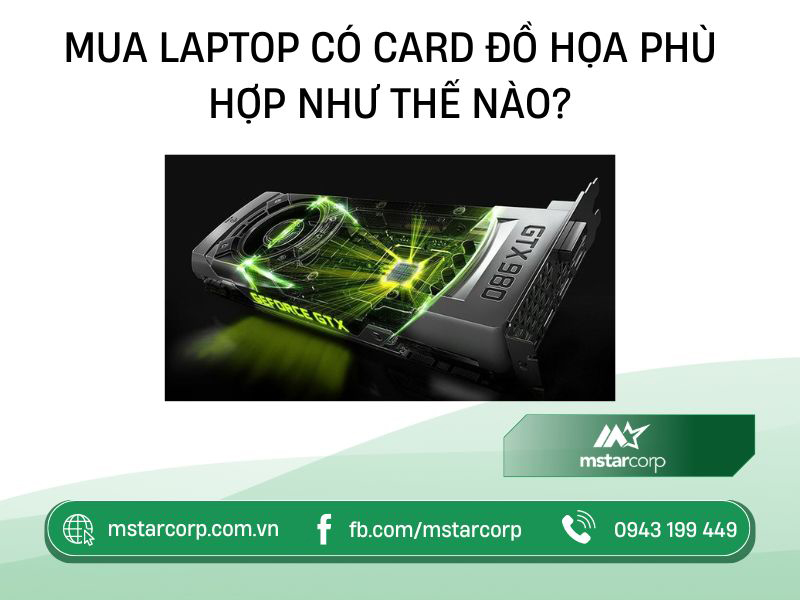 Mua laptop có card đồ họa phù hợp​ như thế nào?