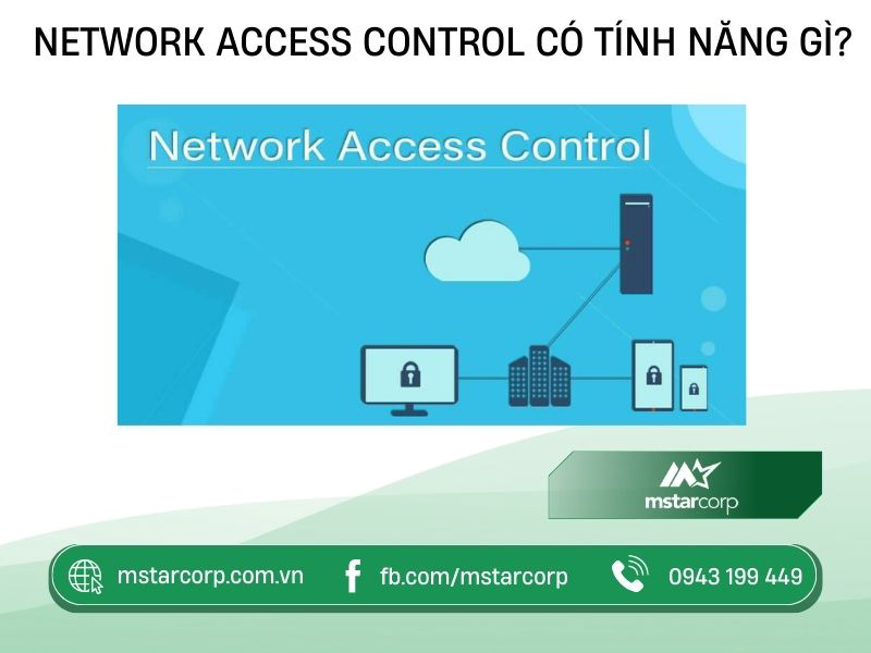 Network Access Control có tính năng gì?