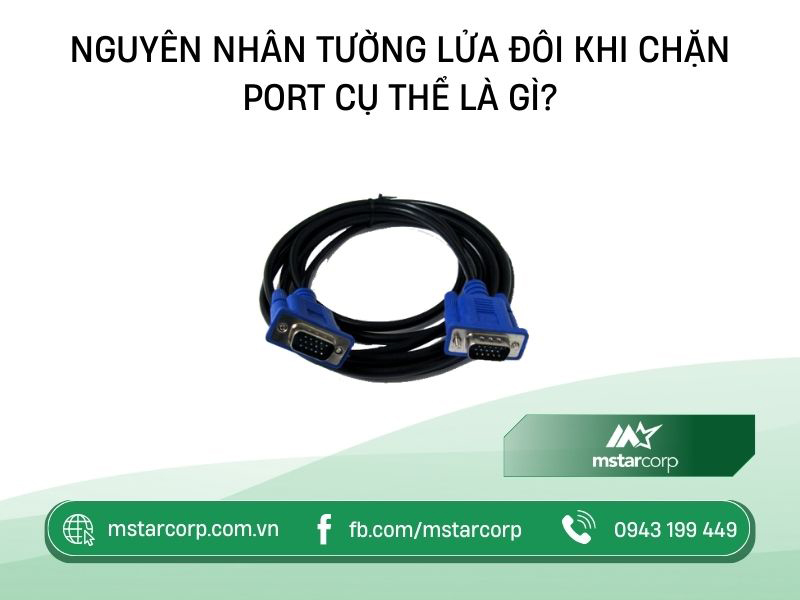 Nguyên nhân tường lửa đôi khi chặn port cụ thể là gì?