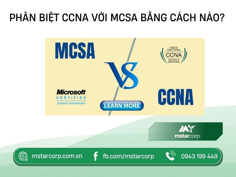 Phân biệt CCNA với MCSA bằng cách nào?